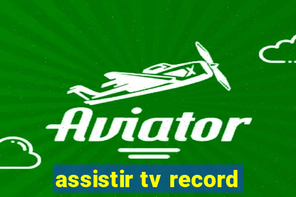 assistir tv record